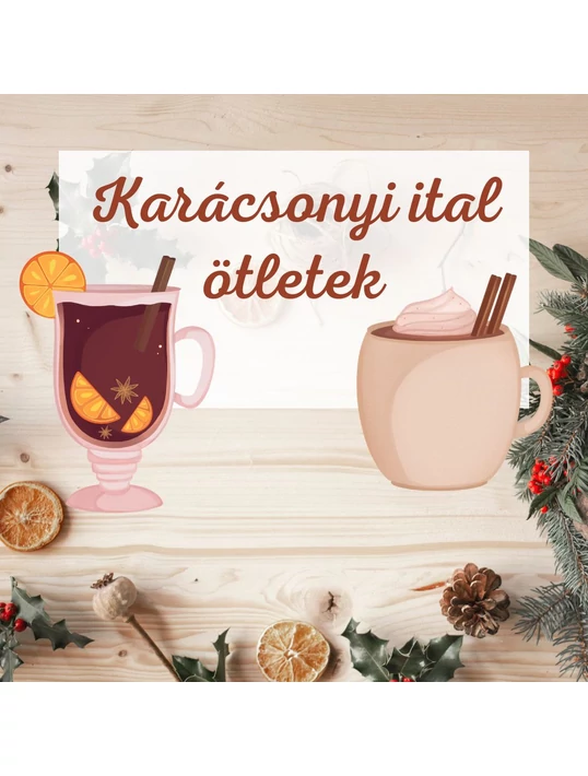 Klasszikus karácsonyi italok – Ünnepi különlegességek a téli szezonra